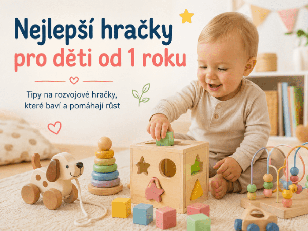 Nejlepší hračky pro děti od 1 roku: Jak vybrat hračku, která bude bavit i rozvíjet? 🧸🌈🧩